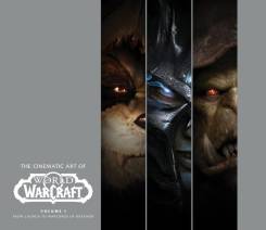 The Cinematic Art of World of Warcraft: Volume I – From Launch to Warlords of Draenor